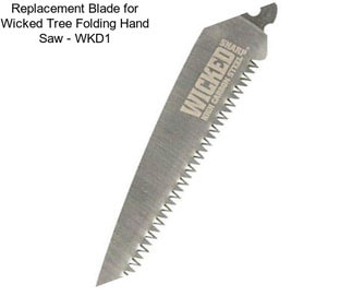 Replacement Blade for Wicked Tree Folding Hand Saw - WKD1