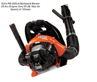 Echo PB-265LN Backpack Blower 25.4cc Engine Only 65 dB  Max Air Speed of 135mph