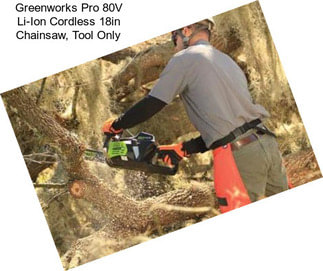 Greenworks Pro 80V Li-Ion Cordless 18in Chainsaw, Tool Only
