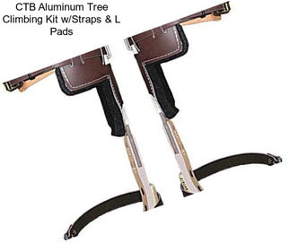 CTB Aluminum Tree Climbing Kit w/Straps & L Pads