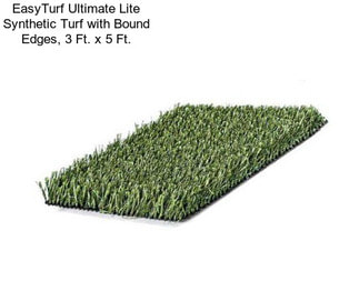 EasyTurf Ultimate Lite Synthetic Turf with Bound Edges, 3 Ft. x 5 Ft.