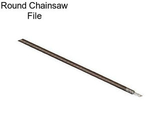 Round Chainsaw File