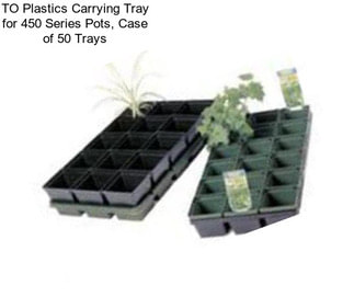 TO Plastics Carrying Tray for 450 Series Pots, Case of 50 Trays