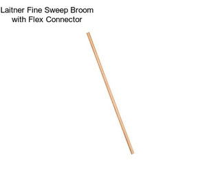 Laitner Fine Sweep Broom with Flex Connector