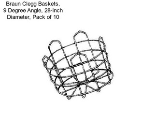 Braun Clegg Baskets, 9 Degree Angle, 28-inch Diameter, Pack of 10