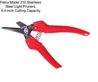 Felco Model 310 Stainless Steel Light Pruners, 0.4-inch Cutting Capacity