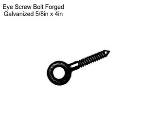 Eye Screw Bolt Forged Galvanized 5/8in x 4in