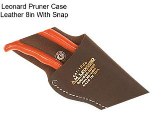 Leonard Pruner Case Leather 8in With Snap