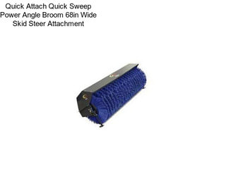 Quick Attach Quick Sweep Power Angle Broom 68in Wide Skid Steer Attachment