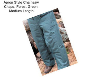 Apron Style Chainsaw Chaps, Forest Green, Medium Length