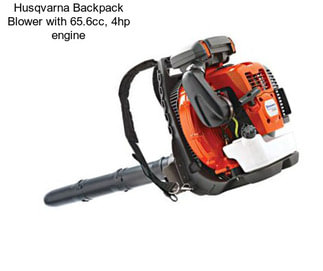 Husqvarna Backpack Blower with 65.6cc, 4hp engine