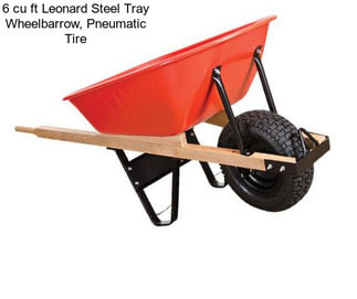6 cu ft Leonard Steel Tray Wheelbarrow, Pneumatic Tire