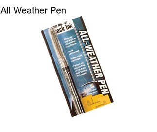 All Weather Pen