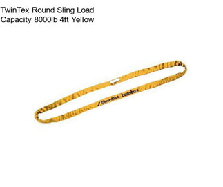 TwinTex Round Sling Load Capacity 8000lb 4ft Yellow