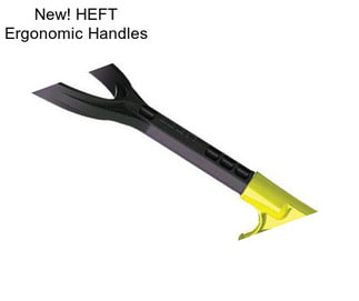 New! HEFT Ergonomic Handles