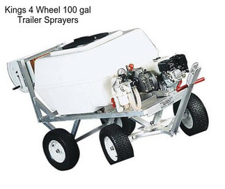 Kings 4 Wheel 100 gal Trailer Sprayers