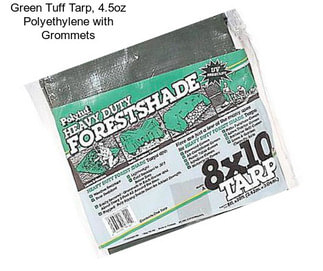 Green Tuff Tarp, 4.5oz Polyethylene with Grommets