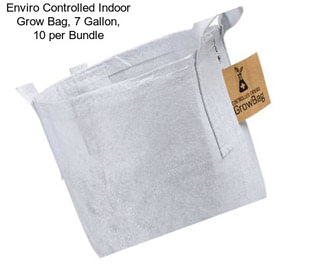 Enviro Controlled Indoor Grow Bag, 7 Gallon, 10 per Bundle