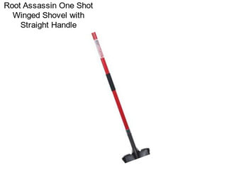 Root Assassin One Shot Winged Shovel with Straight Handle
