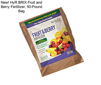 New! HyR BRIX Fruit and Berry Fertilizer, 50-Pound Bag