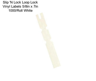 Slip \'N Lock Loop Lock Vinyl Labels 5/8in x 7in 1000/Roll White