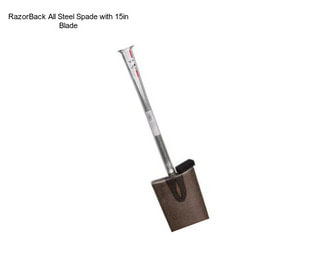 RazorBack All Steel Spade with 15in Blade