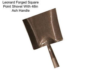 Leonard Forged Square Point Shovel With 48in Ash Handle