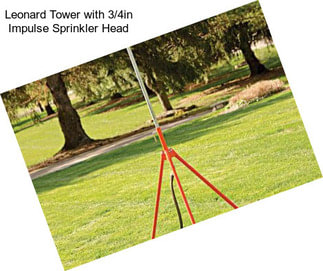 Leonard Tower with 3/4in Impulse Sprinkler Head