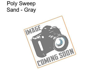 Poly Sweep Sand - Gray
