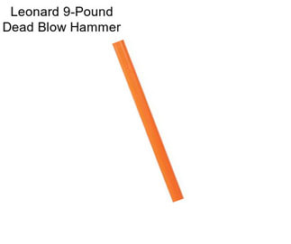 Leonard 9-Pound Dead Blow Hammer