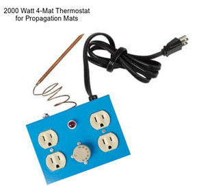 2000 Watt 4-Mat Thermostat for Propagation Mats