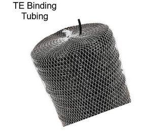 TE Binding Tubing