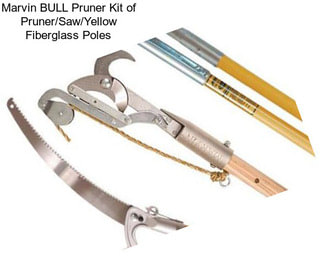 Marvin BULL Pruner Kit of Pruner/Saw/Yellow Fiberglass Poles