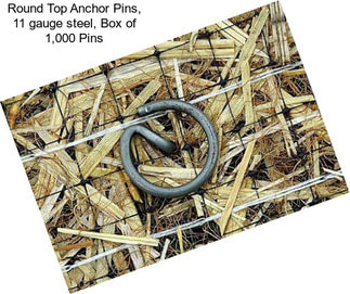 Round Top Anchor Pins, 11 gauge steel, Box of 1,000 Pins