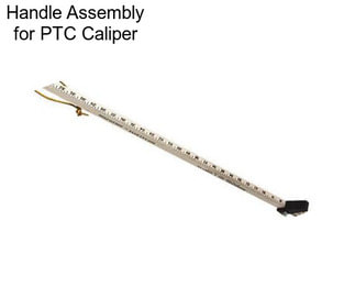 Handle Assembly for PTC Caliper