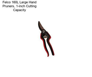 Felco 160L Large Hand Pruners, 1-inch Cutting Capacity