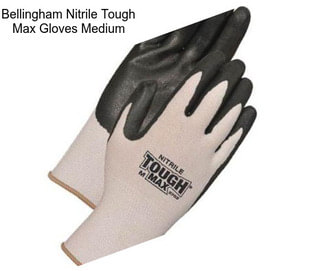 Bellingham Nitrile Tough Max Gloves Medium