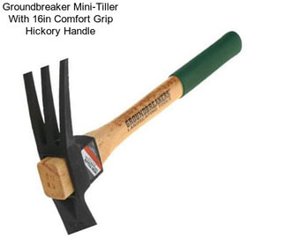 Groundbreaker Mini-Tiller With 16in Comfort Grip Hickory Handle