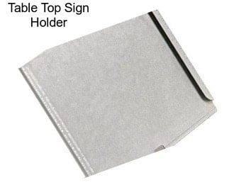 Table Top Sign Holder
