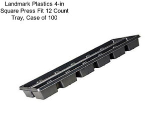 Landmark Plastics 4-in Square Press Fit 12 Count Tray, Case of 100