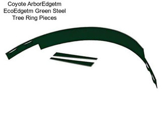 Coyote ArborEdgetm EcoEdgetm Green Steel Tree Ring Pieces