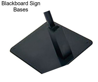 Blackboard Sign Bases