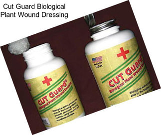 Cut Guard Biological Plant Wound Dressing