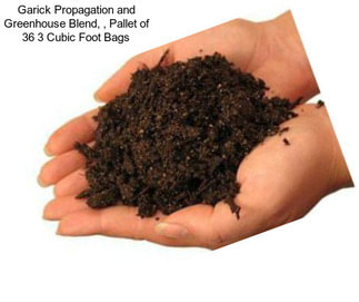 Garick Propagation and Greenhouse Blend, , Pallet of 36 3 Cubic Foot Bags