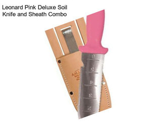 Leonard Pink Deluxe Soil Knife and Sheath Combo