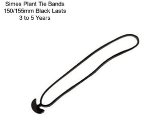 Simes Plant Tie Bands 150/155mm Black Lasts 3 to 5 Years