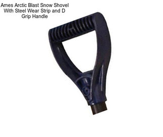 Ames Arctic Blast Snow Shovel With Steel Wear Strip and D Grip Handle