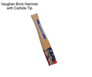 Vaughan Brick Hammer with Carbide Tip