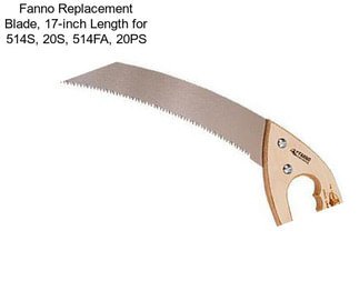 Fanno Replacement Blade, 17-inch Length for 514S, 20S, 514FA, 20PS