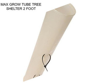 MAX GROW TUBE TREE SHELTER 2 FOOT